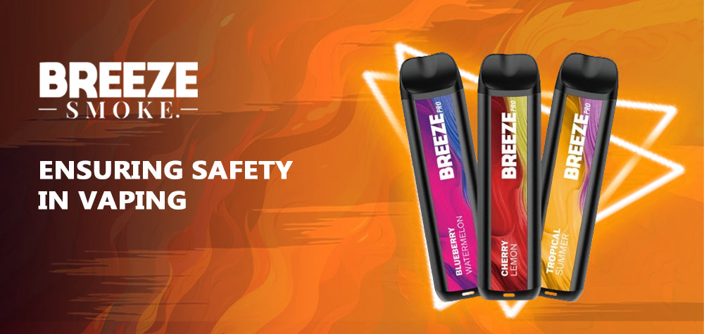 Ensuring Safety in Vaping: Exploring the Breeze Vapes