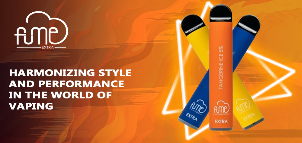 Fume Extra: Harmonizing Style and Performance in the World of Vaping