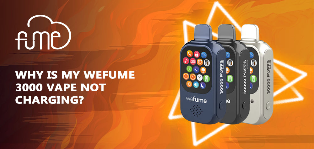 Why is My WeFume 3000 Vape Not Charging? Why is My WeFume 3000 Vape Not Charging?