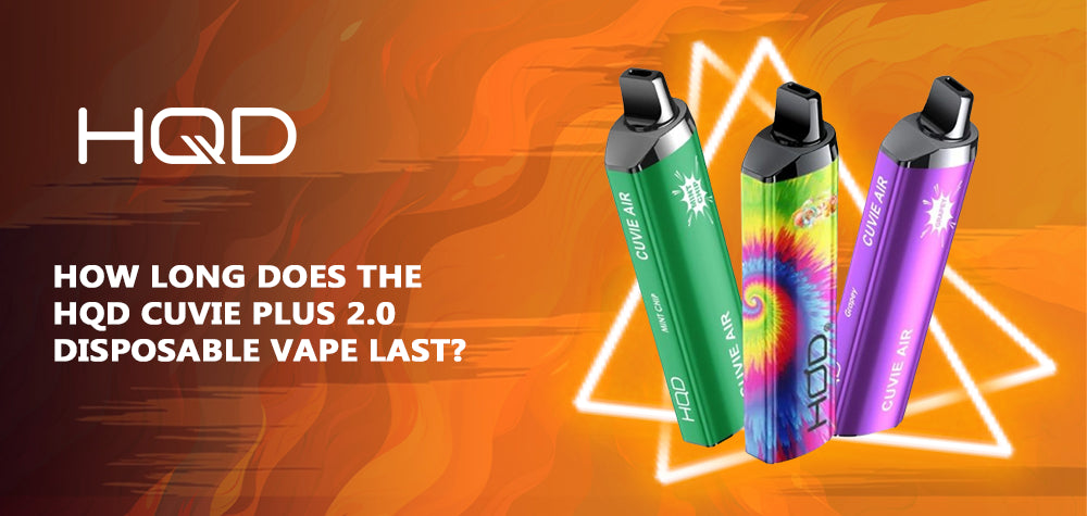 How Long Does the HQD Cuvie Plus 2.0 Disposable Vape Last?
