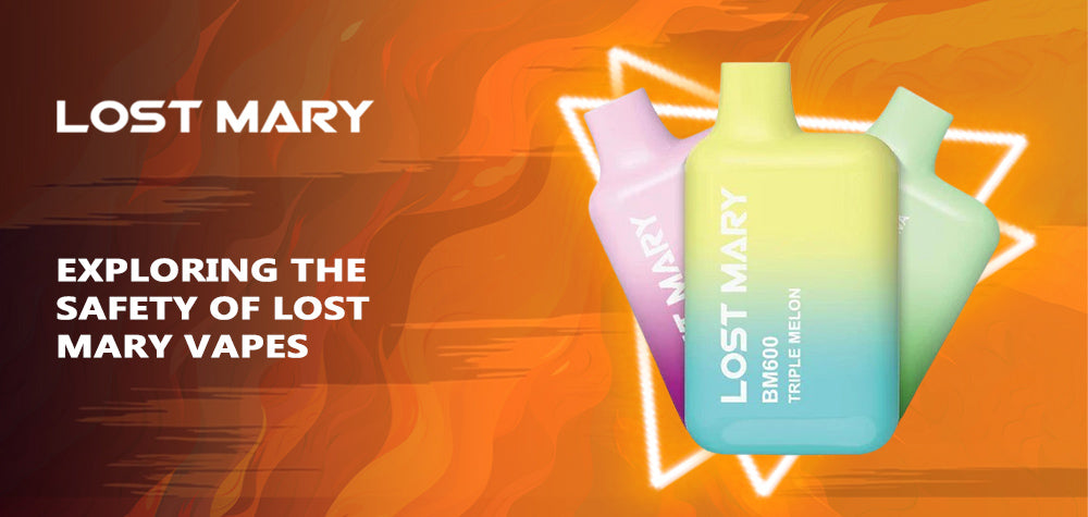 Exploring the Safety of Lost Mary Vapes: A Comprehensive Analysis