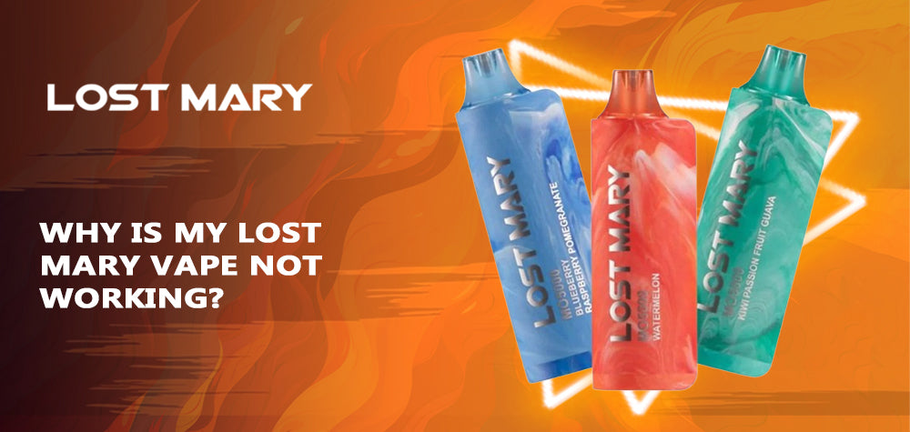 Why Is My Lost Mary Vape Not Working? Troubleshooting Guide