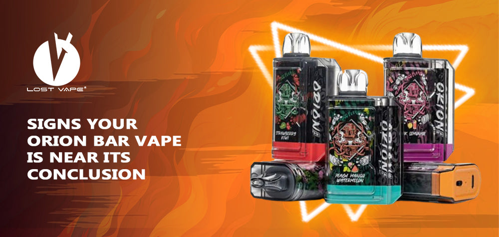 Navigating the End: Signs Your Lost Orion Bar Vape is Near Its Conclus Navigating the End: Signs Your Lost Orion Bar Vape is Near Its Conclus