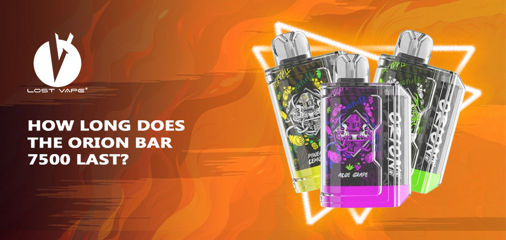 How Long Does the Orion Bar 7500 Last? How Long Does the Orion Bar 7500 Last?