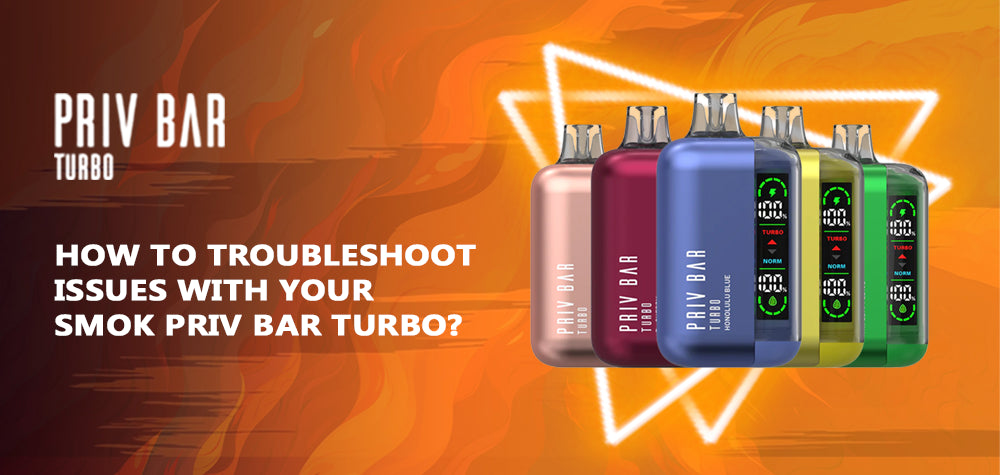 How To Troubleshoot Issues With Your Smok Priv Bar Turbo? How To Troubleshoot Issues With Your Smok Priv Bar Turbo?