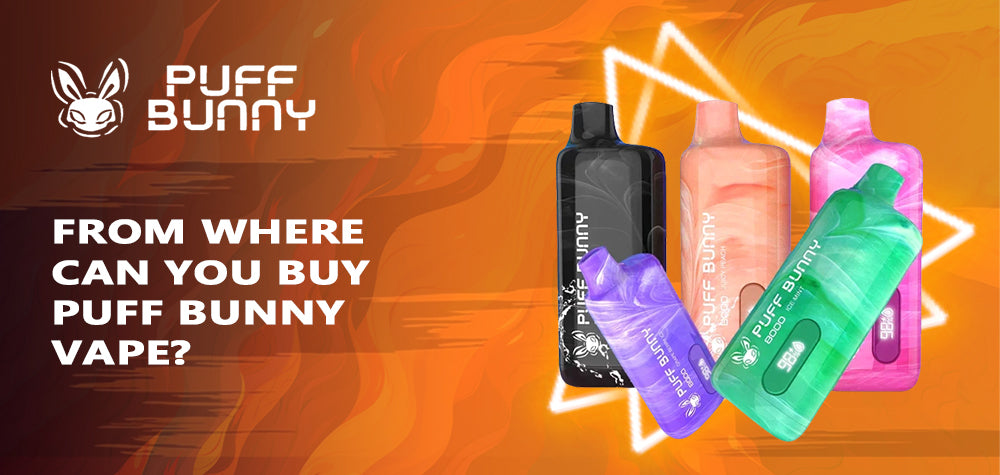 From Where Can I Buy Puff Bunny Vape?