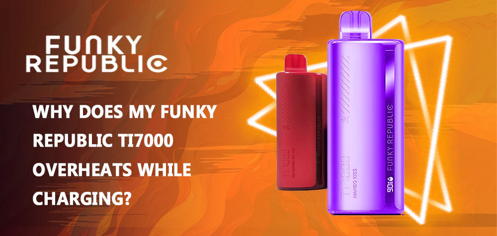 Why Does My Funky Republic Ti7000 Overheats While Charging?