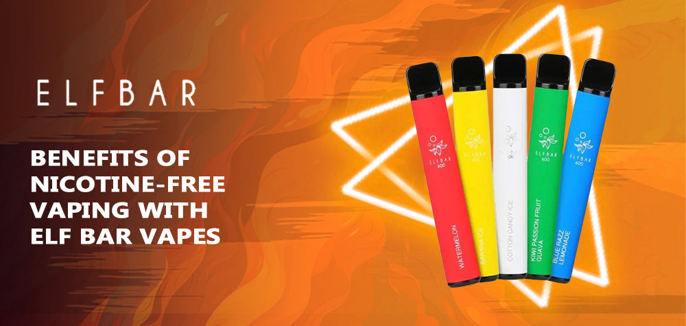 Unlocking the Benefits of Nicotine-Free Vaping with Elf Bar Vapes