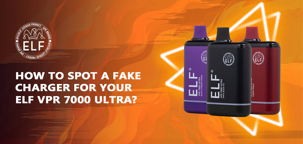 How To Spot A Fake Charger For Your ELF VPR 7000 Ultra?