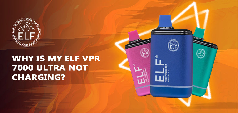Why is My ELF VPR 7000 Ultra Not Charging? Why is My ELF VPR 7000 Ultra Not Charging?