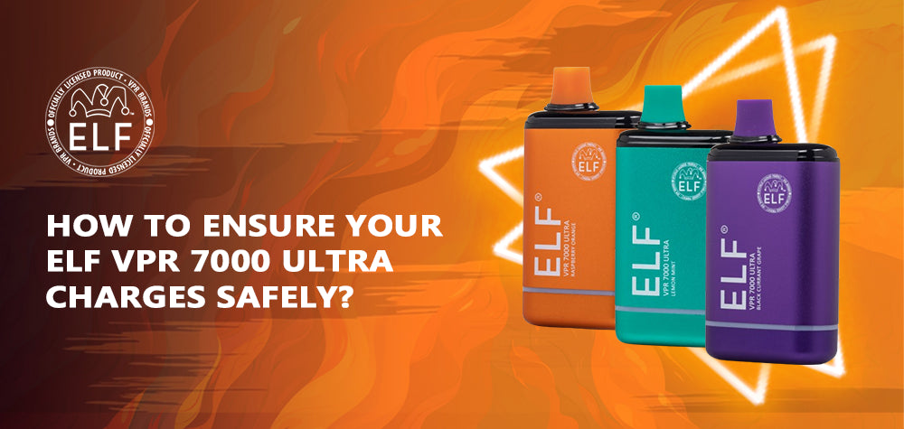 How To Ensure Your ELF VPR 7000 Ultra Charges Safely?