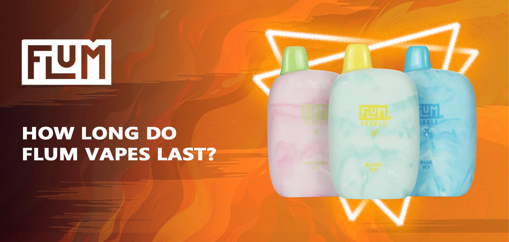 How Long Do Flum Vapes Last: Exploring the Durability and Lifespan of Flum Vaping Devices
