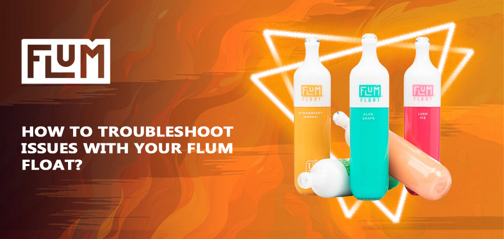 How To Troubleshoot Issues With Your Flum Float?