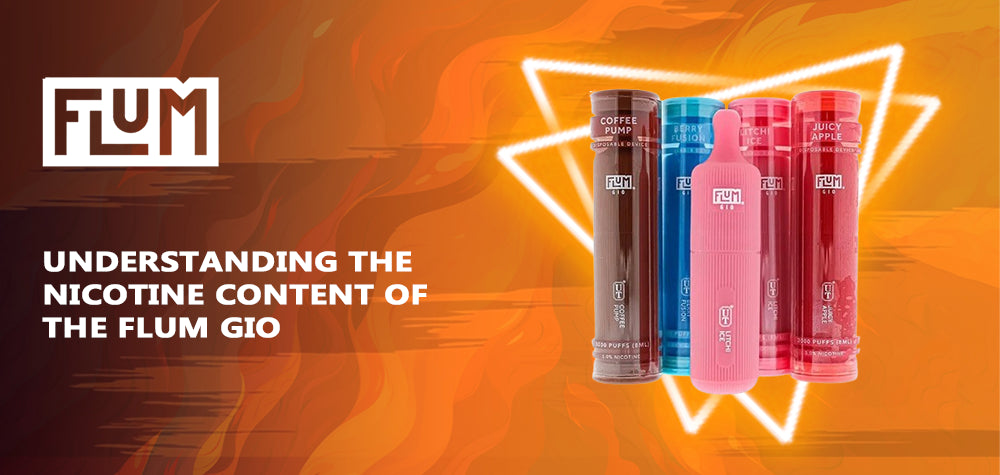Understanding the Nicotine Content of The Flum Gio Understanding the Nicotine Content of The Flum Gio