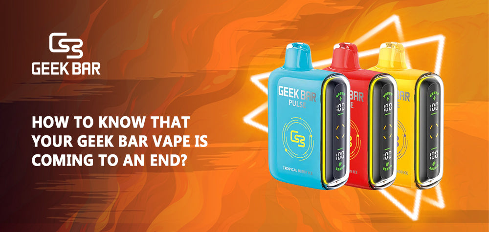 How to Know That Your Geek Bar Disposable Vape is Coming to an End