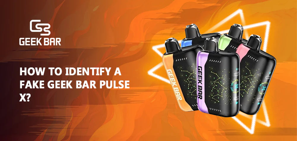 How to Identify A Fake Geek Bar Pulse X?
