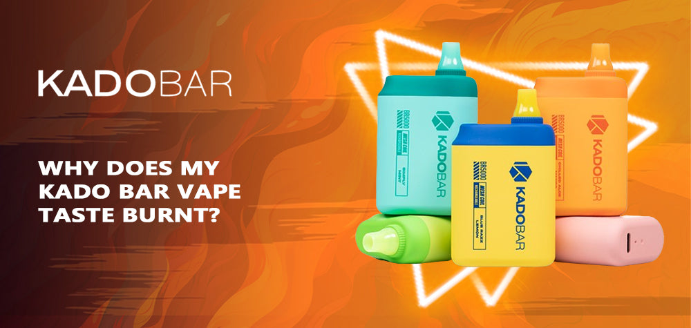 Why Does My Kado Bar Vape Taste Burnt?