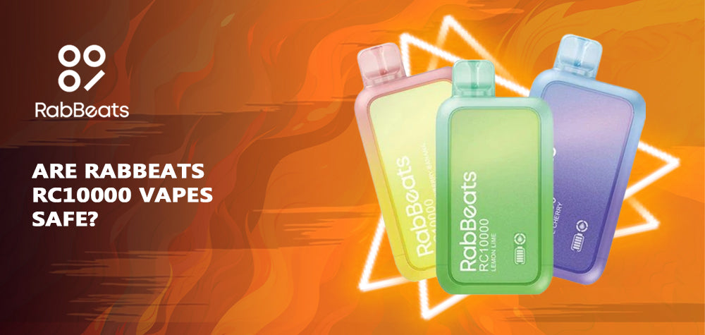Are RabBeats RC10000 Vapes Safe? Understanding the Safety Features and Concerns