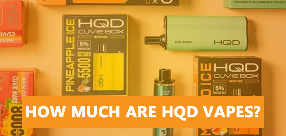 How Much Are HQD Vapes?
