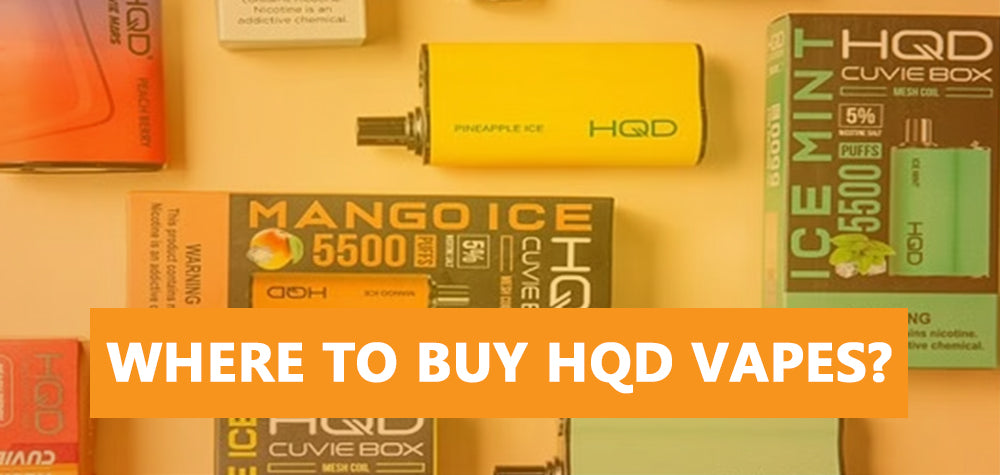 Where to Buy HQD Vapes?