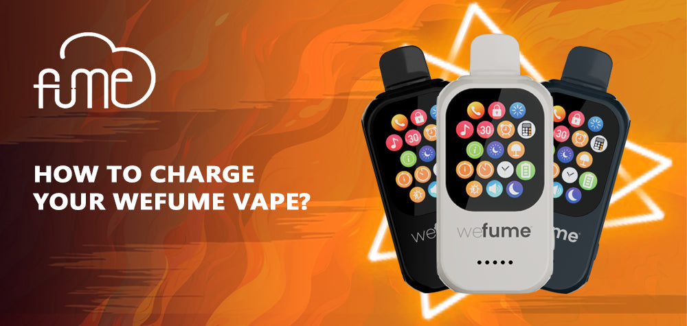 How to Charge Your WeFume Vape?