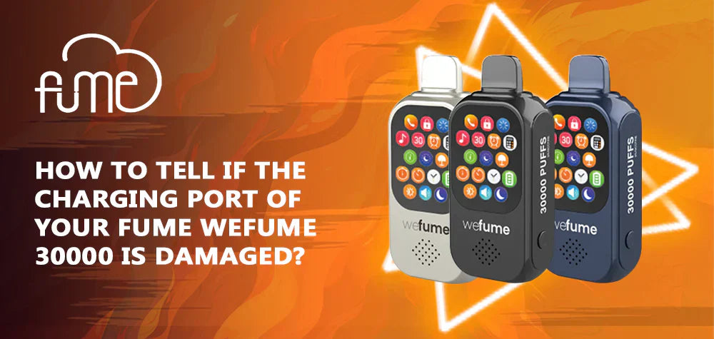 How To Tell If The If The Charging Port Of Your Fume WeFume 30000 Is Damaged?