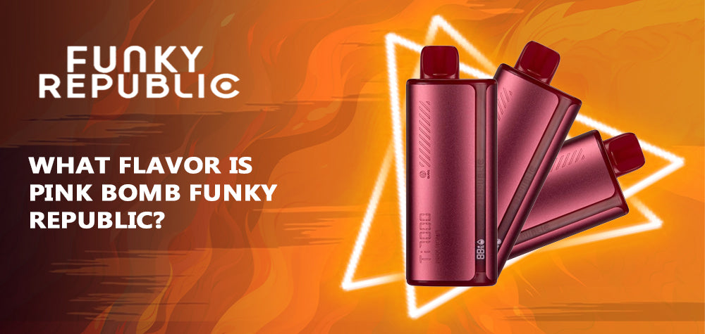 What Flavor Is Pink Bomb Funky Republic?