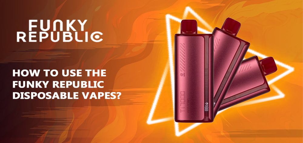 How to Use the Funky Republic Disposable Vapes?