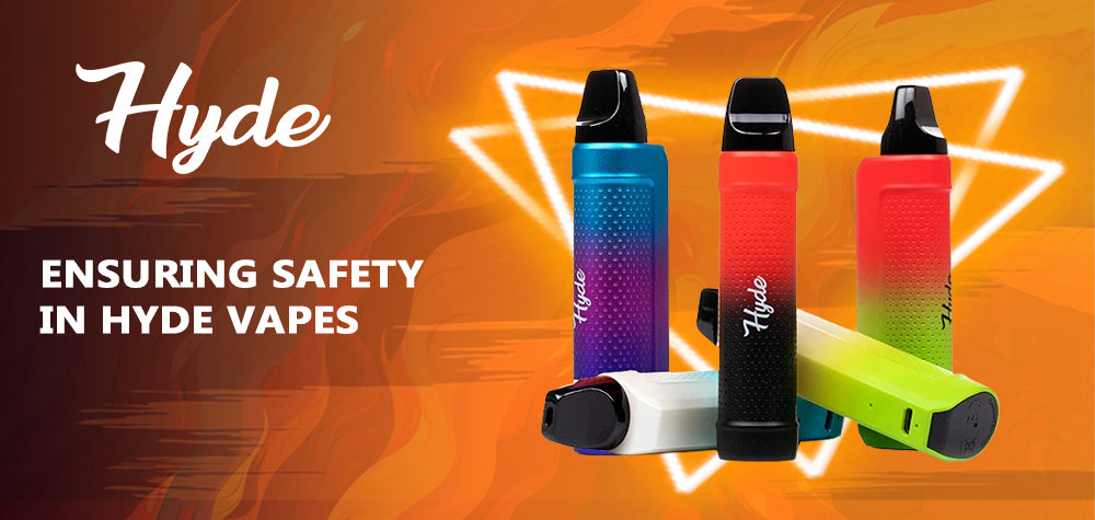 Ensuring Safety in Hyde Vapes: Our Commitment to Quality and User Protection