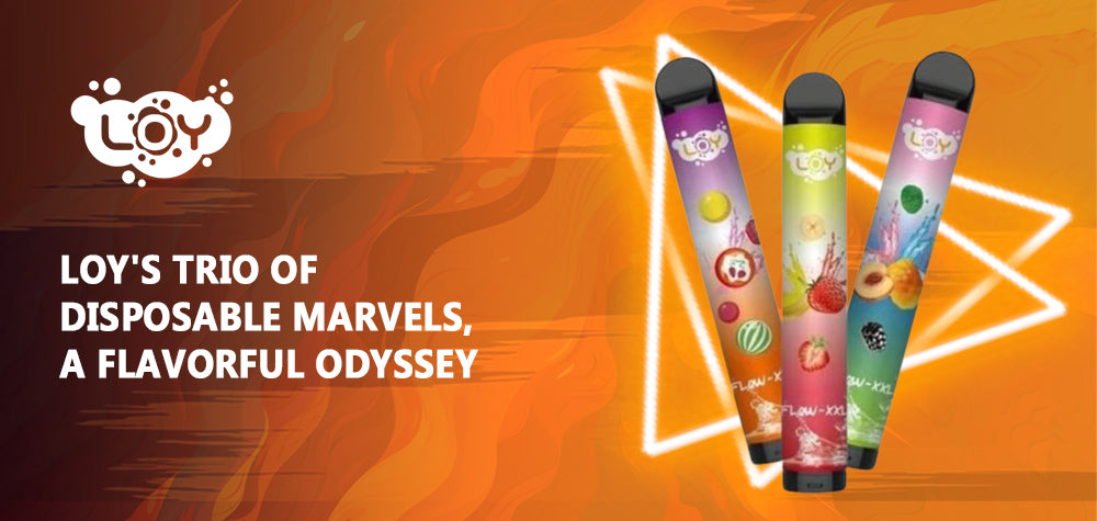 Unlocking Vaping Excellence: Loy's Trio of Disposable Marvels, A Flavorful Odyssey