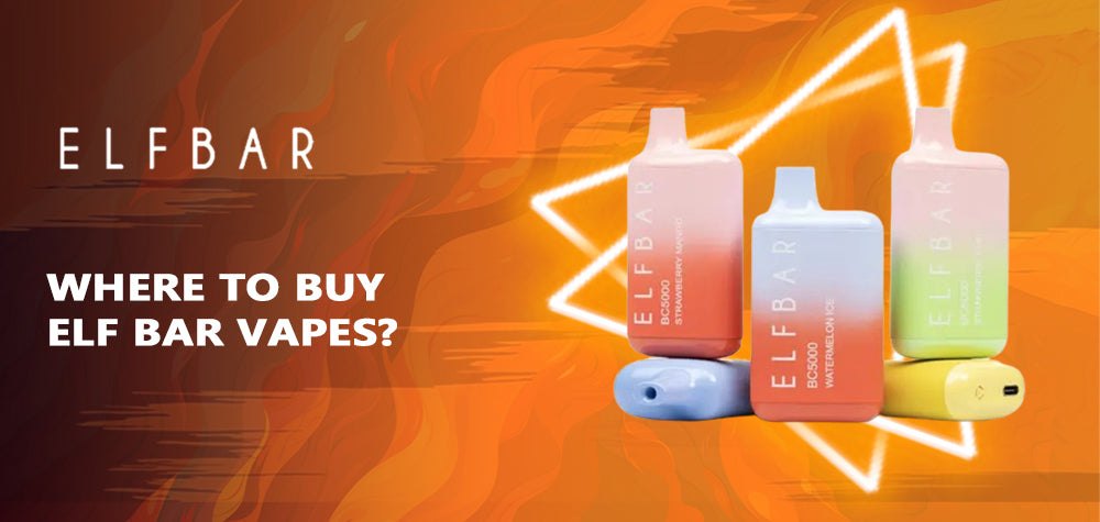 Where to Buy Elf Bar Vapes: Your Ultimate Guide to Finding Authentic and High-Quality Products
