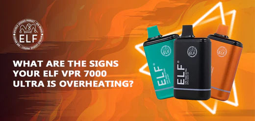 What Are the Signs Your ELF VPR 7000 Ultra Is Overheating?