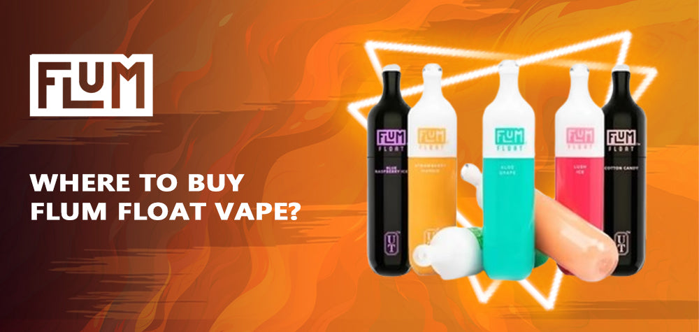 Where to Buy Flum Float Vape: Your Ultimate Guide to Purchasing Flum Vaping Products