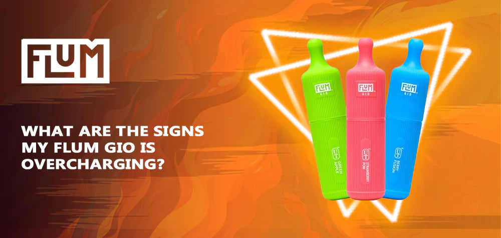 What Are The Signs My Flum Gio Is Overcharging?