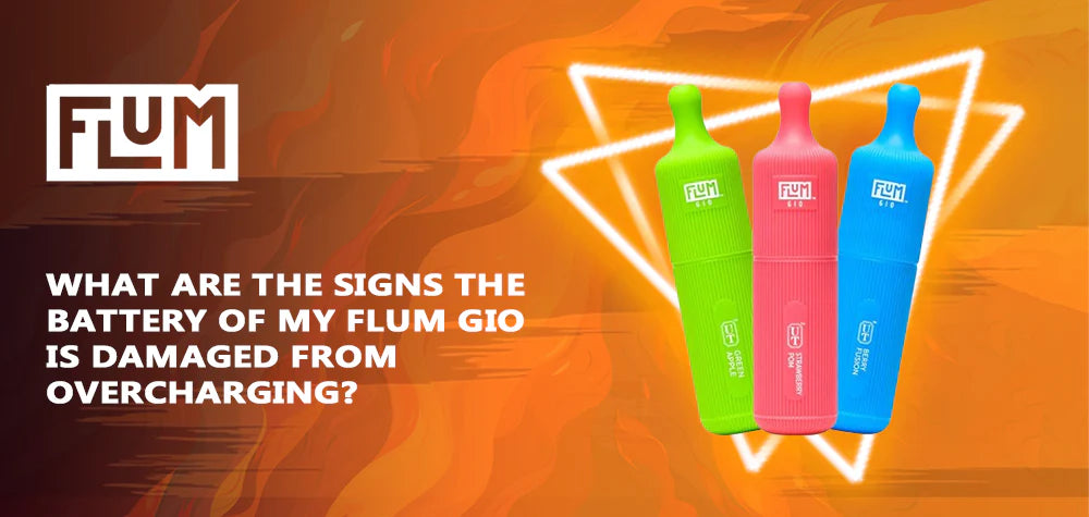 What Are The Signs The Battery Of My Flum Gio Is Damaged From Overcharging?