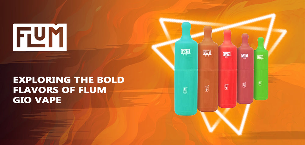 Exploring the Bold Flavors of Flum Gio Vape: A Guide to Unique Tastes and Aromas