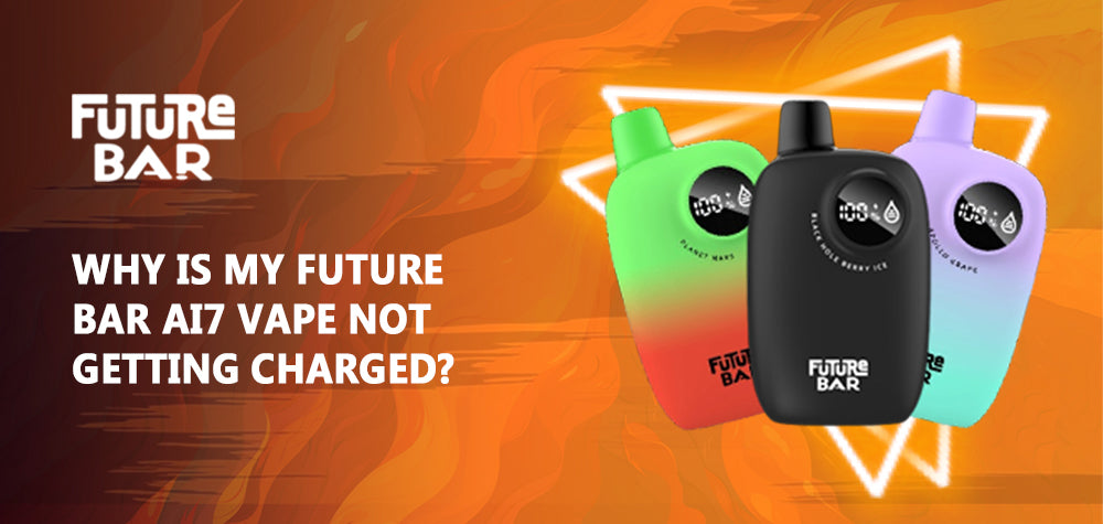 Why Is My Future Bar AI7 Vape Not Getting Charged?