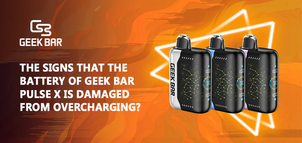 What Are The Signs That The Battery Of My Geek Bar Pulse X Is Damaged From Overcharging?