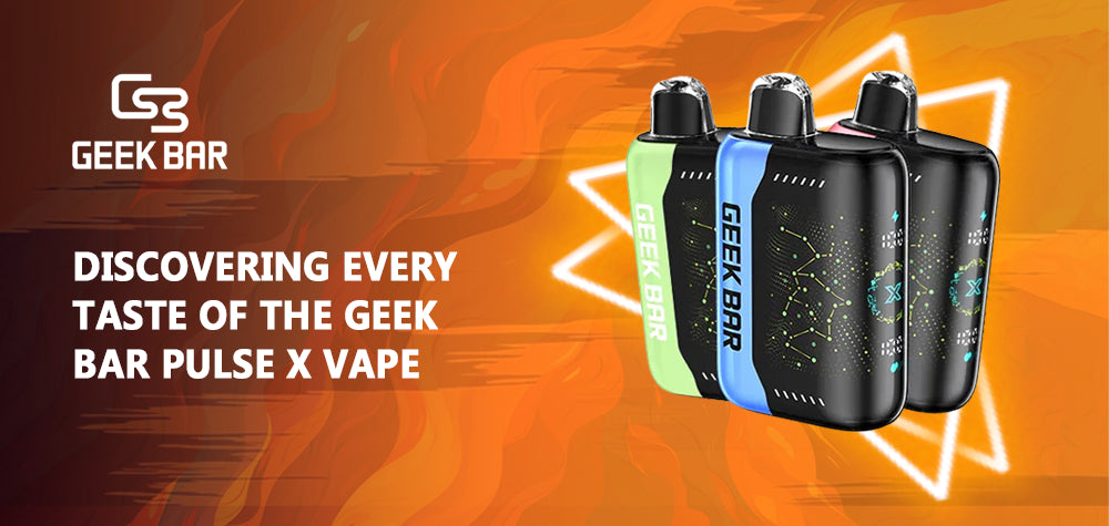 A Flavorful Journey: Discovering Every Taste of the Geek Bar Pulse X Vape