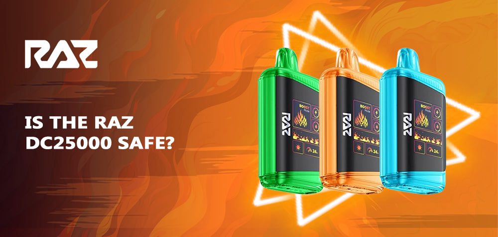 Is the Raz DC25000 Disposable Vape Safe? A Comprehensive Analysis