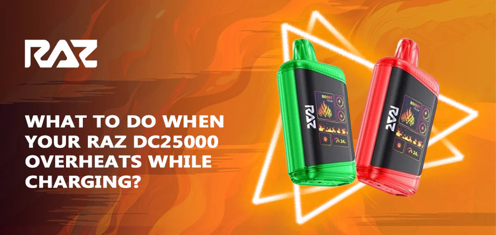 What To Do When Your Raz DC25000 Overheats While Charging?